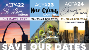 Save Our Dates. ACPA22 St Louis, ACPA23 New Orleans, ACPA24 Chicago