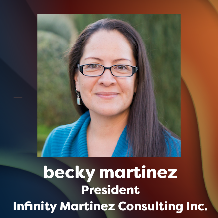 headshot photo of becky martinez. text: becky martinez, president infity martinez consulting inc.