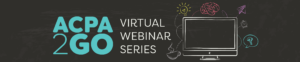 ACPA2GO virtual webinar series