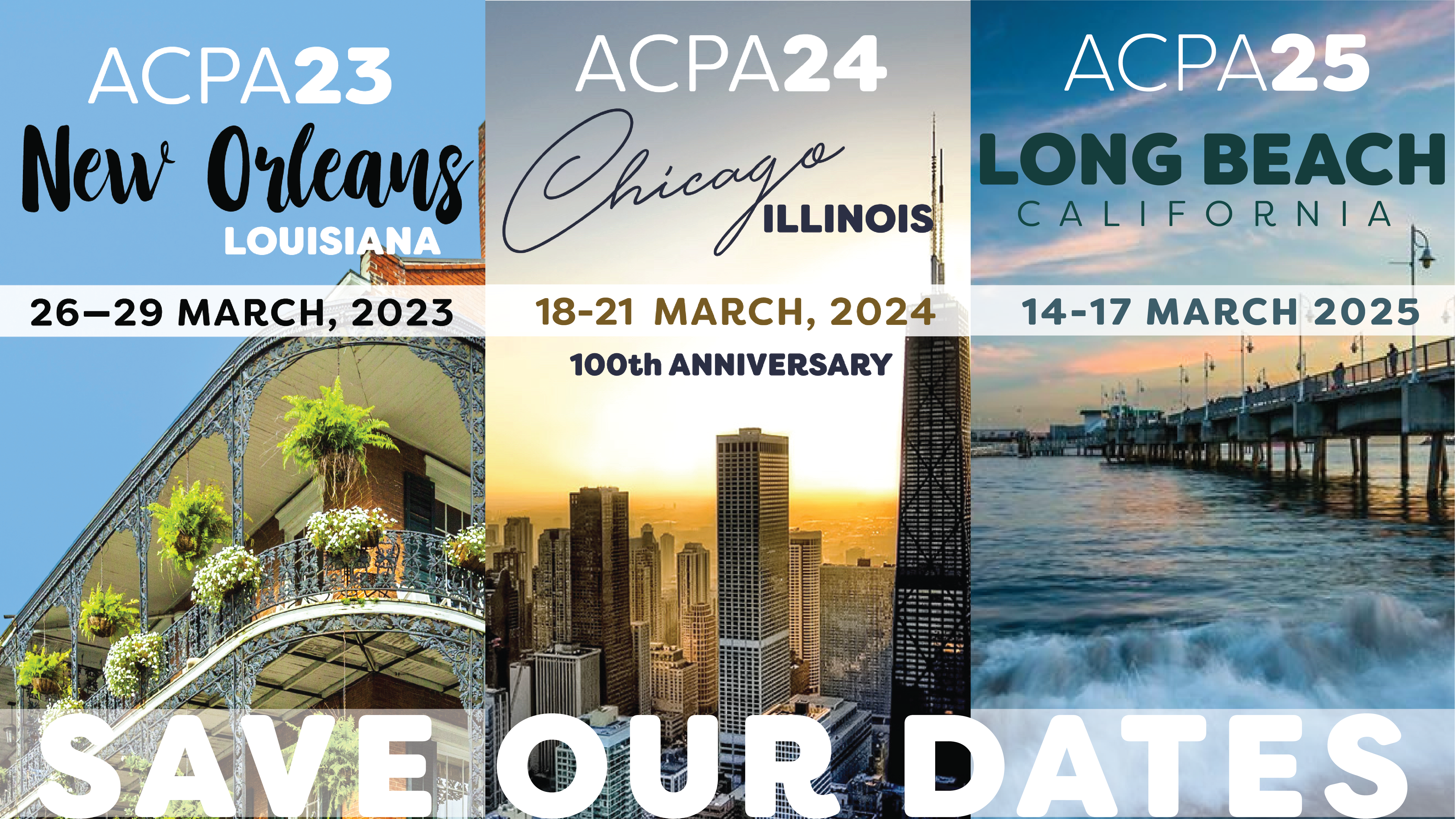 savedate-01 Save Our Dates. ACPA22 St Louis, ACPA23 New Orleans, ACPA24 Chicago 18-21 March 2021 100th Anniversary, ACPA25 Long Beach Balifornia 14-17 March 2025