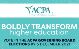 boldly transform higher education. vote in the ACPA governing Board election by 3 december 2021