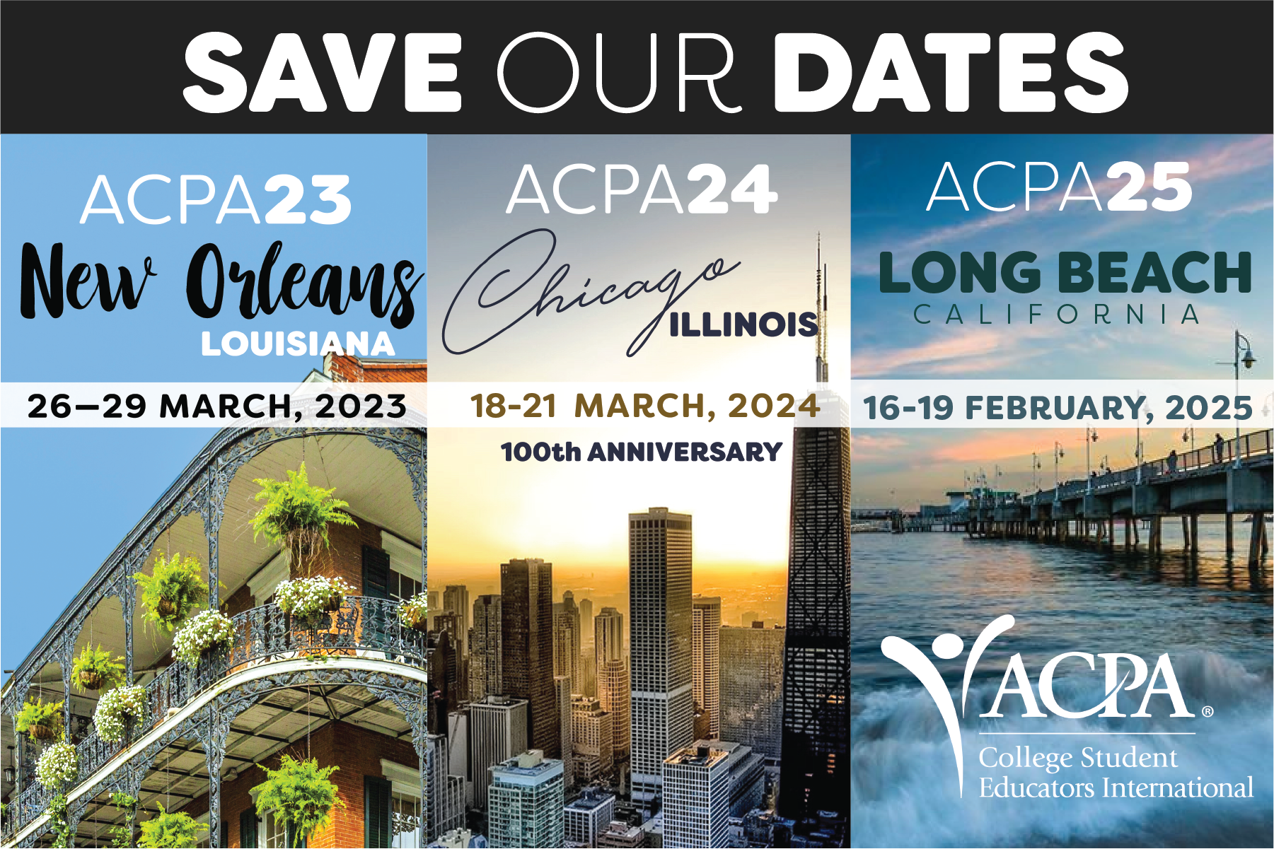 Save Our Dates. ACPA23 New Orleans, ACPA24 Chicago 18-21 March 2021 100th Anniversary, ACPA25 Long Beach Balifornia 16-19 February 2025