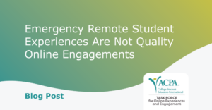 Blog Post - Emergency Remote Student Experiences are Not Quality Online Engagements