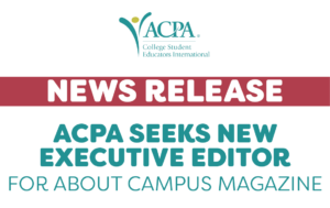 news release. ACPA seeking new Executive Editor for About Campus Magazine
