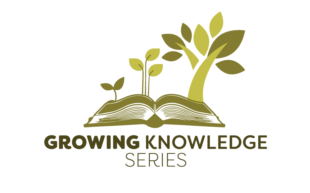 Submit to Present in the Growing Knowledge Series!