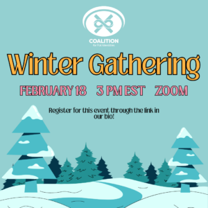 Teal background with a snowy forest scene at the bottom. The Coalition for Fat Identities logo in white at the top. It says "Winter Gathering, February 18, 3 PM EST, Zoom. Register for this event through the link in our bio!