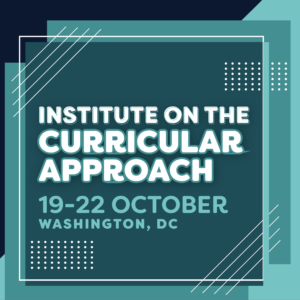 Institute on the Curricular Approach 19-22 October Washington DC