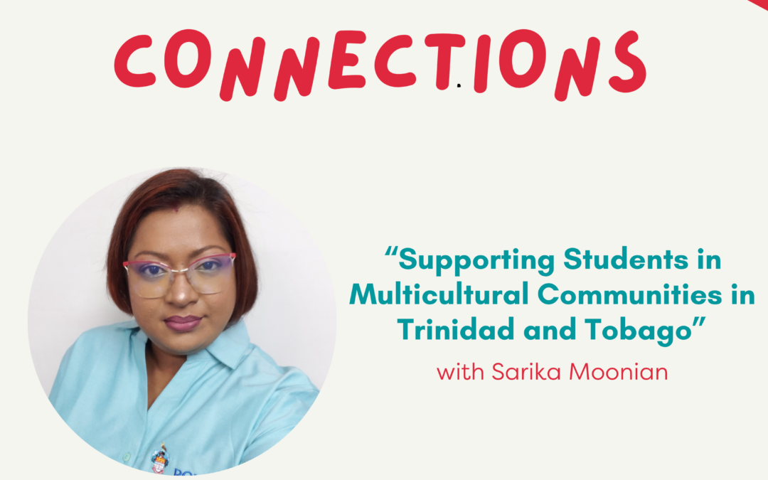 (Podcast) #29- Supporting Students in Multicultural Communities in Trinidad and Tobago by Sarika Moonian