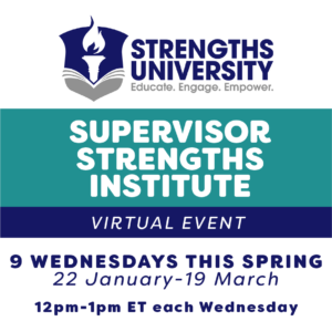 Supervisor Strengths Institute Virtual Event. 9 Wednesdays This Spring. 22 Januar-19 March 2025. 12pm-1pm ET each day