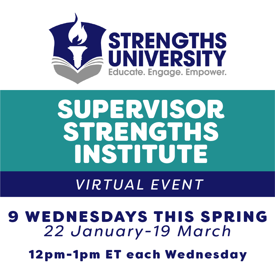 Supervisor Strengths Institute Virtual Event. 9 Wednesdays This Spring. 22 Januar-19 March 2025. 12pm-1pm ET each day