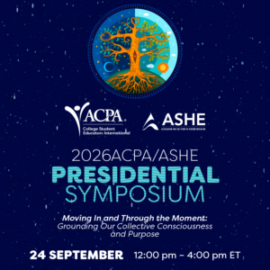 2026 ACPA/ASHE Presidential Symposium. Moving In and Through the Moment: Grounding Our Collective Consciousness and Purpose. 24 September 12:00-4:00pm ET. features an image of a tree with a globe in the background and night and day colors on each side.